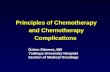 Principles of Chemotherapy and Chemotherapy Complications Özlem Sönmez, MD Yeditepe University Hospital Section of Medical Oncology.