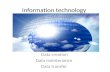 Information technology Data creation Data maintenance Data transfer.