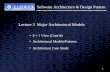 1 Lecture 3 Major Architectural Models 4 + 1 View (Cont’d) Architectural Models/Patterns Architecture Case Study Software Architecture & Design Pattern.