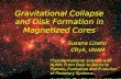 Gravitational Collapse and Disk Formation in Magnetized Cores Susana Lizano CRyA, UNAM Transformational Science with ALMA: From Dust to Rocks to Planets,
