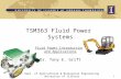 1 TSM363 Fluid Power Systems Fluid Power Introduction and Applications Dr. Tony E. Grift Dept. of Agricultural & Biological Engineering University of Illinois.