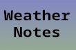 Weather Notes. What is an air mass? An air mass is a huge body of air with uniform temperature, pressure, and humidity (moisture).