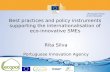 Best practices and policy instruments supporting the internationalisation of eco-innovative SMEs Rita Silva Portuguese Innovation Agency.