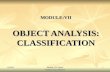 MODULE:VII OBJECT ANALYSIS: CLASSIFICATION 1/11/20161Module VII Object Analysis:Classification.