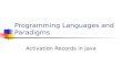 Programming Languages and Paradigms Activation Records in Java.