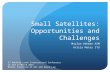 Small Satellites: Opportunities and Challenges Mazlan Othman ASM Attila Matas ITU 3 rd Manfred Lachs International Conference 16 and 17 March 2015 McGill.