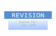 REVISION English Test July, 27th English Test July, 27th