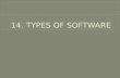 Two types: 1. Application software 2. System software.