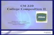 1 CM 220 College Composition II Professor Tara Burge General Education, Composition Kaplan University.