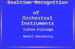 Realtime Recognition of Orchestral Instruments Ichiro Fujinaga McGill University.