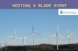 HOSTING A BLADE EVENT. Wind Farms make for great media events with powerful visuals. BUT are often located in very rural or isolated locations.