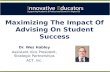 Maximizing The Impact Of Advising On Student Success Dr. Wes Habley Assistant Vice President, Strategic Partnerships ACT, Inc.
