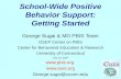 School-Wide Positive Behavior Support: Getting Started George Sugai & MD PBIS Team OSEP Center on PBIS Center for Behavioral Education & Research University.