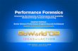 Performance Forensics Uncovering the Mysteries of Performance and Scalability Incidents through Forensic Engineering Stephen Feldman Senior Director Performance.