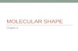 MOLECULAR SHAPE Chapter 8. THE SHAPE OF SMALL MOLECULES 8-1.