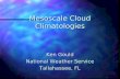 Mesoscale Cloud Climatologies Ken Gould National Weather Service Tallahassee, FL.