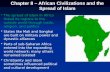 Chapter 8 – African Civilizations and the Spread of Islam The spread of Islam in Africa linked its regions to the outside world through trade, religion,