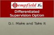 Differentiated Supervision Option D.I. Make and Take It.