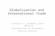Globalization and International Trade Lecture 8 – academic year 2015/16 Introduction to Economics Dimitri Paolini.