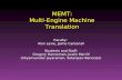 MEMT: Multi-Engine Machine Translation Faculty: Alon Lavie, Jaime Carbonell Students and Staff: Gregory Hanneman, Justin Merrill (Shyamsundar Jayaraman,
