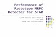 Performance of Prototype MRPC Detector for STAR Frank Geurts (Rice Univ.) for the STAR TOF collaboration.