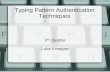 Typing Pattern Authentication Techniques 3 rd Quarter Luke Knepper.