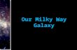 Our Milky Way Galaxy. The Milky Way Almost everything we see in the night sky belongs to the Milky Way. We see most of the Milky Way as a faint band of.