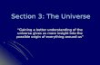 Section 3: The Universe “Gaining a better understanding of the universe gives us more insight into the possible origin of everything around us”