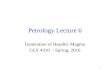 1 Petrology Lecture 6 Generation of Basaltic Magma GLY 4310 - Spring, 2016.
