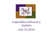 Legislative/Advocacy Update July 15,2014. Agenda Federal Budget Review and Outlook Forecast for FY2015 Overview of Actions Taken by Congress this Legislative.