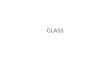 GLASS. 1. Glass is an amorphous, hard, brittle, transparent or translucent, super cooled liquid of infinite viscosity. 2. Produced by fusing a mixture.