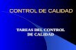 CONTROL DE CALIDAD TAREAS DEL CONTROL DE CALIDAD.