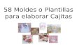 58 Moldes o Plantillas para elaborar Cajitas. Para imprimir estas cajitas, se recomienda utilizar hojas tamaño carta de CARTULINA OPALINA, también puedes.