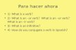Para hacer ahora 1) What is a verb? 2) What is an –ar verb? What is an –er verb? What is an –ir verb? 3) What is an infinitive? 4) How do you conjugate.