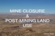 Mine closure and post mine land use
