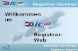 Registrar-Seminar Willkommen im Registrar-Web Hartmuth Schmidinger Registrar Support.