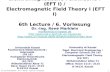 Dr.-Ing. René Marklein - EFT I - WS 06 - Lecture 6 / Vorlesung 6 1 Elektromagnetische Feldtheorie I (EFT I) / Electromagnetic Field Theory I (EFT I) 6th.
