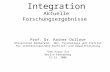 Integration Aktuelle Forschungsergebnisse Prof. Dr. Rainer Dollase Universität Bielefeld, Abt. Psychologie und Institut für interdisziplinäre Konflikt-