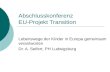 Abschlusskonferenz EU-Projekt Transition Lebenswege der Kinder in Europa gemeinsam verantworten Dr. A. Seifert, PH Ludwigsburg.