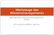Betriebliches Wissensmanagement SS10 Arne Gärtner/Mirko Heinze Werkzeuge des Wissensmanagements.