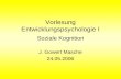Bitte Ruhe!. Vorlesung Entwicklungspsychologie I Soziale Kognition J. Gowert Masche 24.05.2006.