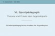 VL Sportpädagogik Theorie und Praxis des Jugendsports Erlebnispädagogische Ansätze im Jugendsport V. Oesterhelt – SS 2004.