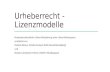 Urheberrecht - Lizenzmodelle Kompetenzorientierte Unterrichtsplanung einer Unterrichtssequenz erarbeitet von Daniela Wrana, Monika Fauland (HLW Deutschlandsberg)