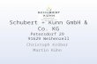 Schubert + Kühn GmbH & Co. KG Petersdorf 29 91629 Weihenzell Christoph Kröber Martin Kühn.
