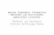 Werner Ingendahl: Produktive Methoden zum Erschließen poetischer Literatur Referat von Georgios Kiosses & Philipp Acker.