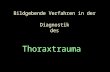 Thoraxtrauma Bildgebende Verfahren in der Diagnostik des.
