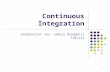 1 Continuous Integration Vorbereitet von: Lekbir Ouadghiri Idrissi.