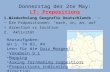 Donnerstag der 2te May: LT: Prepositions 1.Wiederholung Geografie Deutschlands Die Präpositionen: “nach, in, an, auf” direction vs location 2. Aktivität.