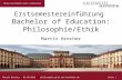 Erstsemestereinführung Bachelor of Education: Philosophie/Ethik Martin Brecher Martin Brecher · 03.09.2015philosophie.phil.uni-mannheim.deSeite 1.