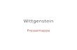 Wittgenstein Pressemappe. Biographie „Die Grenzen meiner Sprache, sind die Grenzen meiner Welt“ WITTGENSTEIN? Das war ein Philosoph aus dem 20. Jahrhundert.